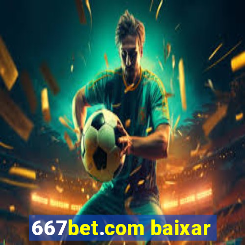 667bet.com baixar